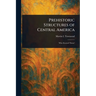 Prehistoric Structures of Central America
