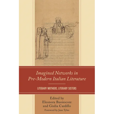 Imagined Networks in Pre-Modern Italian Literature: Literary Mothers, Literary Sisters
