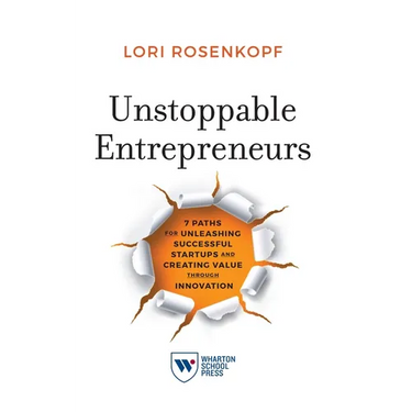 Unstoppable Entrepreneurs: 7 Paths for Unleashing Successful Startups and Creating Value Through Innovation
