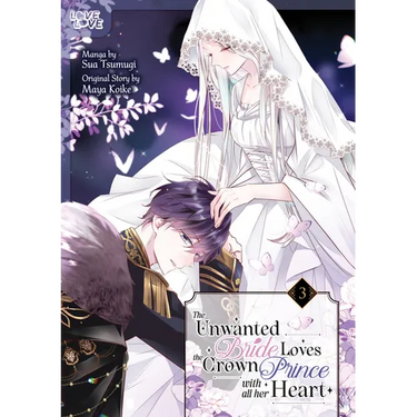 The Unwanted Bride Loves the Crown Prince with All Her Heart, Volume 3