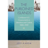 The Purloined Islands: Caribbean-U.S. Crosscurrents in Literature and Culture, 1880-1959