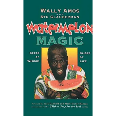 Watermelon Magic: Seeds of Wisdom, Slices of Life