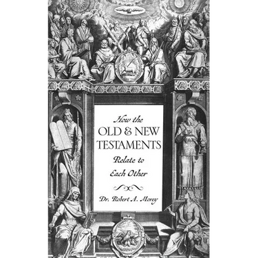 How The OLD & NEW Testaments Relate To Each Other