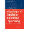 Modeling and Simulation in Chemical Engineering: Project Reports on Process Simulation