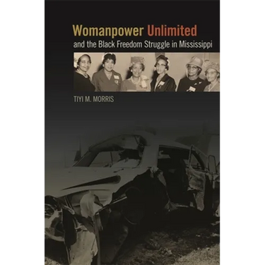 Womanpower Unlimited and the Black Freedom Struggle in Mississippi