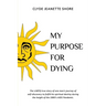 My Purpose For Dying