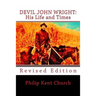 Devil John Wright: His Life and Times: Revised Edition