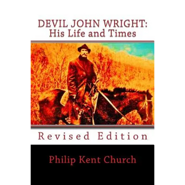 Devil John Wright: His Life and Times: Revised Edition