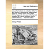 Lex Parliamentaria: Or, a Treatise of the Law and Custom of Parliaments: Shewing Their Antiquity, Names, Kinds, and Qualities. ... with an