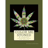 Color Me Stoned: a cannabis coloring book for adults