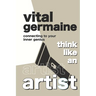Think Like an Artist: Connecting To Your Inner Genius
