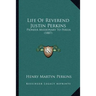 Life Of Reverend Justin Perkins: Pioneer Missionary To Persia (1887)