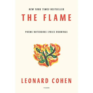 The Flame: Poems Notebooks Lyrics Drawings