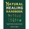 Natural Healing Handbook: 200+ Herbal Remedies for Stress, Better Sleep, Immunity, Digestion, and Everyday Wellness