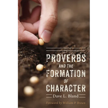 Proverbs and the Formation of Character