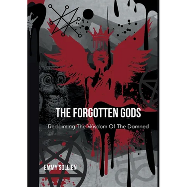 The Forgotten Gods: Reclaiming the Wisdom Of The Damned