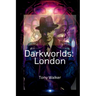 Darkworlds: London