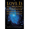 Love Is All Around in Disguise: Meditations for Spiritual Seekers