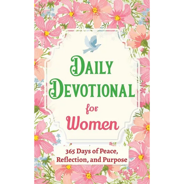 Daily Devotional for Women - 365 Days of Peace, Reflection, and Purpose: Christian Gifts for Women - a Year of Bible Reflections and One-Minute Conver