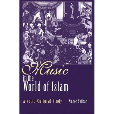 Music in the World of Islam: A Socio-Cultural Study