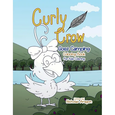 The Curly Crow Goes Camping Coloring Book: For Kids Coloring