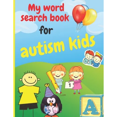 My word search book for autism kids: Simplified puzzles suitable for kids with autism, 100 puzzles, various topics: animals; School; Fruits and vegeta