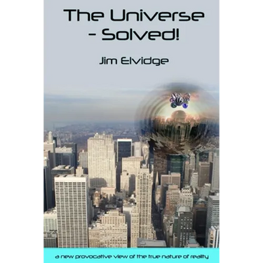 The Universe - Solved!