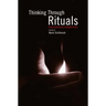 Thinking Through Rituals: Philosophical Perspectives