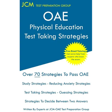 OAE Physical Education Test Taking Strategies: OAE 034 - Free Online Tutoring - New 2020 Edition - The latest strategies to pass your exam.