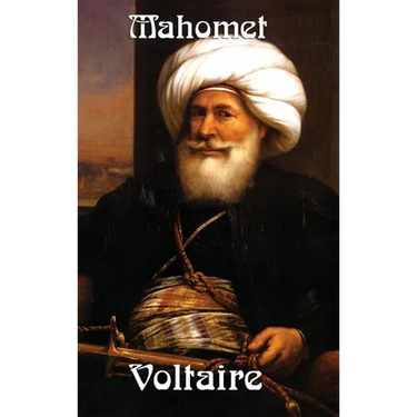 Mahomet: A Classic Enlightenment Tragedy of Power and Fanaticism
