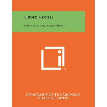 Guided Missiles: Operations, Design And Theory