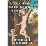 The Sex and Dope Show Saga