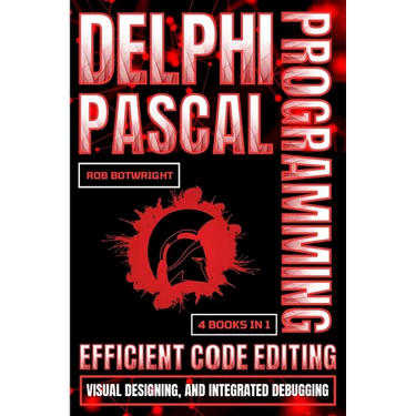 Delphi Pascal Programming: Efficient Code Editing, Visual Designing, And Integrated Debugging