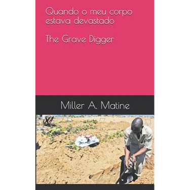 Quando O Meu Corpo Estava Devastado: The Grave Digger