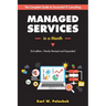 Managed Services in a Month: Build a Successful, Modern Computer Consulting Business in 30Days
