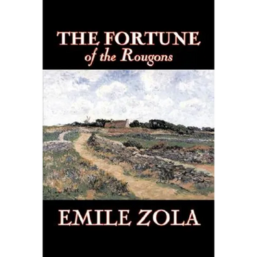 The Fortune of the Rougons by Emile Zola, Fiction, Classics, Literary