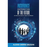 Insurance Distribution of the Future: An Interactive Guide for Agents and Brokers