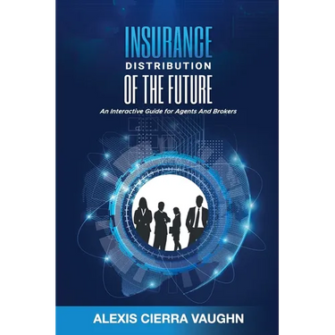 Insurance Distribution of the Future: An Interactive Guide for Agents and Brokers