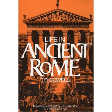 Life in Ancient Rome: Absorbing Social History--A Vivid Portrait of a Magnificent Age