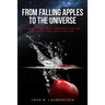 From Falling Apples to the Universe: A Guide for New Perspectives on Gravity and Gravitation