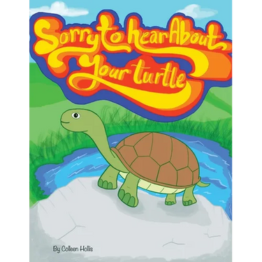 Sorry To Hear About Your Turtle