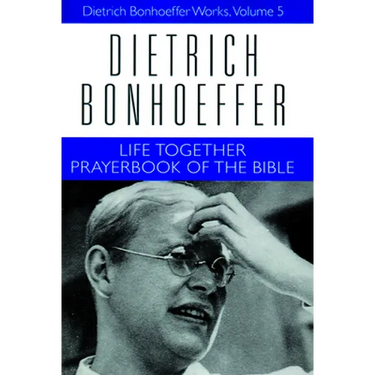 Life Together and Prayerbook of the Bible: Dietrich Bonhoeffer Works, Volume 5