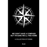 we don't have a compass but i'm sure we'll find home