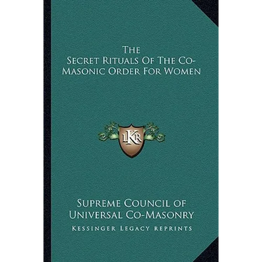 The Secret Rituals Of The Co-Masonic Order For Women