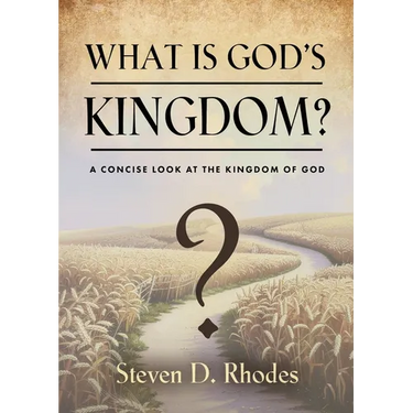 What is God's Kingdom?: A Concise Look at the Kingdom of God