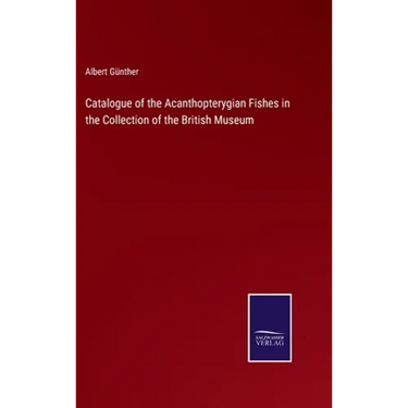 Catalogue of the Acanthopterygian Fishes in the Collection of the British Museum