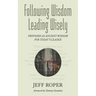 Following Wisdom, Leading Wisely