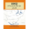1962: A View from the Other Side of the Hill