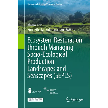 Ecosystem Restoration Through Managing Socio-Ecological Production Landscapes and Seascapes (Sepls)