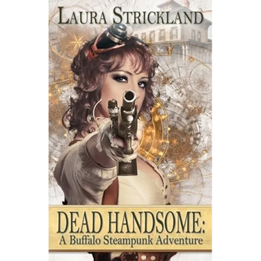 Dead Handsome: A Buffalo Steampunk Adventure